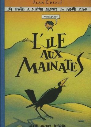 Les contes à dormir debout du pirate Pitou - L'île aux Mainates