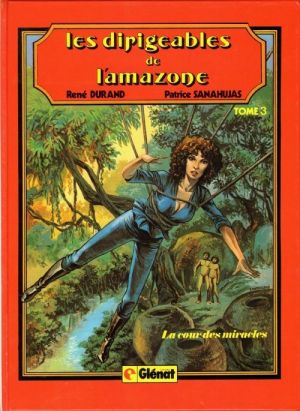 Dirigeables de l'Amazone (Les) tome 3 - La cour des miracles (éd. 1982)
