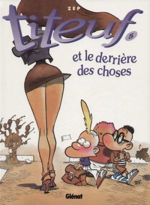 Titeuf tome 5 - et le derrière des choses (éd. 1996) Titeuf tome 5 - et le derrière des choses (éd. 1996)