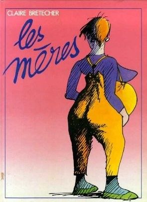 Mères (Les) - Les mères (éd. 1985)