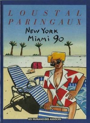 New-York Miami tome 1 - New York Miami 90 (éd. 1989) New-York Miami tome 1 - New York Miami 90 (éd. 1989)