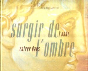 (AUT) Beb Deum - Surgir de l'onde, entrer dans l'ombre (éd. 1993) (AUT) Beb Deum - Surgir de l'onde, entrer dans l'ombre (éd. 1993)