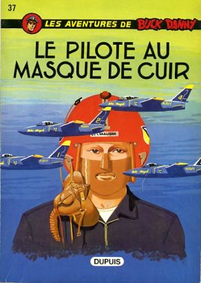 Buck Danny tome 37 - Le pilote au masque de cuir Buck Danny tome 37 - Le pilote au masque de cuir