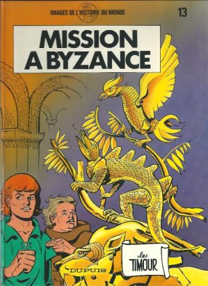 Timour (Les) tome 13 - Mission à Bizance (éd. 1987)