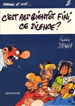 Germain et nous... tome 2 - C'est pas bientôt fini, ce silence ? (éd. 1989)
