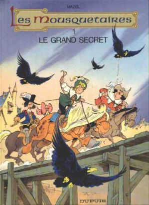 Les mousquetaires tome 1 - Le grand secret