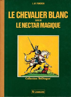 Chevalier blanc (Le) - Le chevalier blanc +Le nectar magique (éd. 1983)