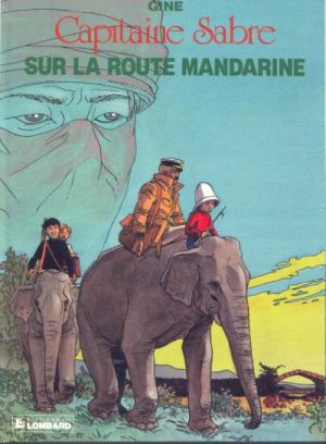 Capitaine Sabre tome 7 - Sur la route mandarine (éd. 1989)