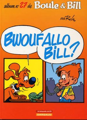 Boule et Bill -02- (Édition actuelle) tome 27 - Bwouf Allo Bill ? (éd. 2001)