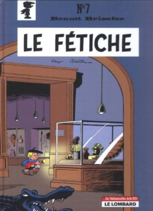 Benoît Brisefer tome 7 - Le Fétiche (éd. 2001)