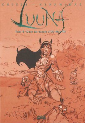 Luuna tome 3 - Dans les traces d'Oh-Mah-Ah (éd. 2004) Luuna tome 3 - Dans les traces d'Oh-Mah-Ah (éd. 2004)