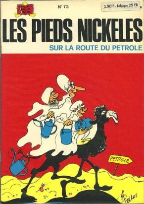 Les Pieds Nickelés (3e série) (1946-1988) tome 73 - Les Pieds Nickelés sur la route du pétrole Les Pieds Nickelés (3e série) (1946-1988) tome 73 - Les Pieds Nickelés sur la route du pétrole