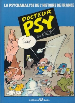 Docteur Psy tome 1 - La psychanalyse de l'histoire de France (éd. 1986) Docteur Psy tome 1 - La psychanalyse de l'histoire de France (éd. 1986)