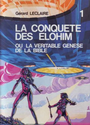 Conquête des Elohim (La) - Ou la véritable Genèse de la Bible (éd. 1983)