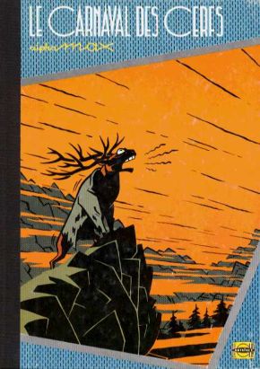Carnaval des cerfs (Le) tome 1 - Le carnaval des cerfs (éd. 1985) Carnaval des cerfs (Le) tome 1 - Le carnaval des cerfs (éd. 1985)