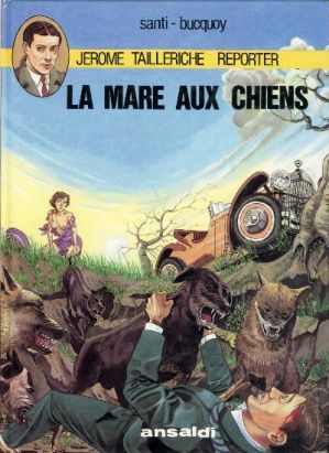 Jérôme Tailleriche tome 1 - La mare aux chiens (éd. 1984)