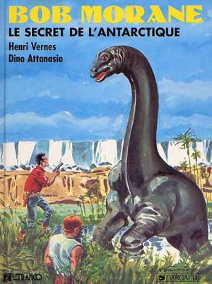 Bob Morane 4 (Lefrancq) tome 2 - Le Secret de l'Antarctique (éd. 1989)