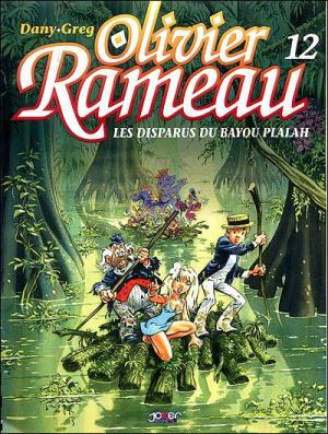 Olivier Rameau tome 12 - Les Disparus du Bayou Plalah Olivier Rameau tome 12 - Les Disparus du Bayou Plalah