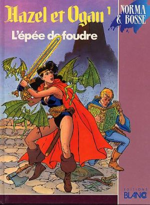 Hazel et Ogan tome 1 - L'épée de foudre