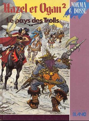 Hazel et Ogan tome 2 - Le pays des Trolls (éd. 1991)