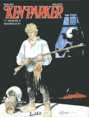 Ken Parker tome 1 - Meurtre à Washington Ken Parker tome 1 - Meurtre à Washington