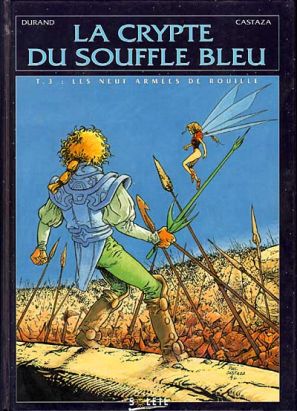 Crypte du souffle bleu (La) tome 3 - Les neuf armées de rouille (éd. 1993) Crypte du souffle bleu (La) tome 3 - Les neuf armées de rouille (éd. 1993)