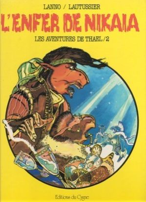 Thael (Les aventures de) tome 2 - L'enfer de Nikaia (éd. 1983) Thael (Les aventures de) tome 2 - L'enfer de Nikaia (éd. 1983)