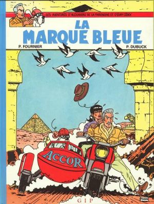 Alexandre de la Mareneuve et d'Évry Cédex (Les Aventures d') tome 1 - La marque bleue (éd. 1987) Alexandre de la Mareneuve et d'Évry Cédex (Les Aventures d') tome 1 - La marque bleue (éd. 1987)