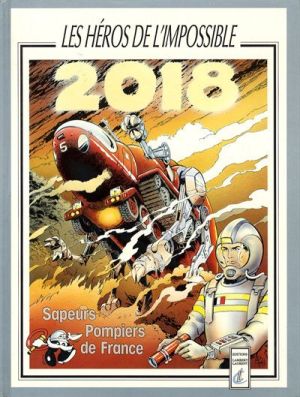 2018 les héros de l'impossible - 2018 Les héros de l'impossible (éd. 1990) 2018 les héros de l'impossible - 2018 Les héros de l'impossible (éd. 1990)