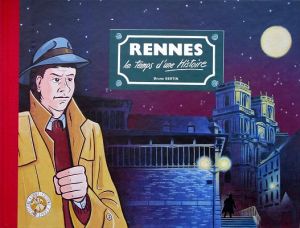 Rennes le temps d'une histoire - Rennes le temps d'une histoire (éd. 1993) Rennes le temps d'une histoire - Rennes le temps d'une histoire (éd. 1993)