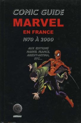 Marvel Comics - Comic guide Marvel en France 1970 à 2000 Marvel Comics - Comic guide Marvel en France 1970 à 2000