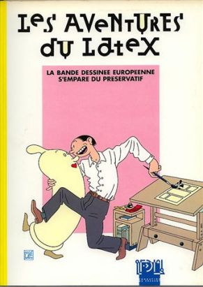 Aventures du latex (Les) - La bande dessinée européenne s'empare du préservatif (éd. 1991)