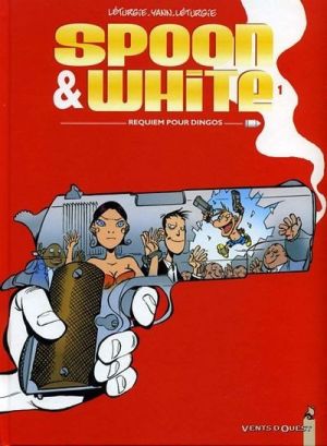 Spoon & White tome 1 - Requiem pour dingos (éd. 2005) Spoon & White tome 1 - Requiem pour dingos (éd. 2005)