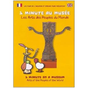 DVD 1 Minute Au Musée Arts Peuples Monde