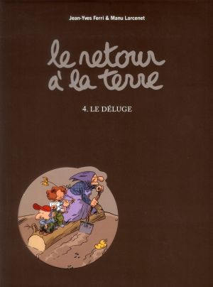 Le retour à la terre tome 4 - le déluge