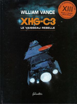 XHG-C3 tome 1 - Le vaisseau rebelle (éd. 1995)