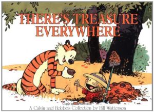 Calvin and Hobbes - there's a treasure everywhere