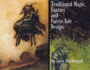 Traditional Magic, Fantasy and Faerie Tale Design