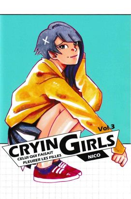 Cryin Girls - celui qui faisait pleurer les filles tome 3