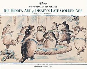 they drew as they pleased - hidden art of Disney golden age tome 2 - 1940s