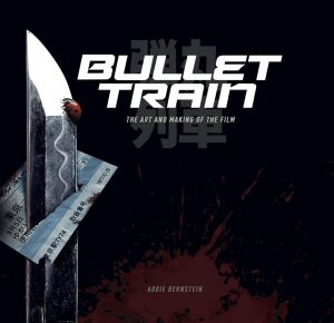 Bullet Train - The art and making of the film 