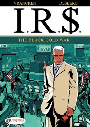 IR$ tome 6 - The Black Gold War (en anglais)