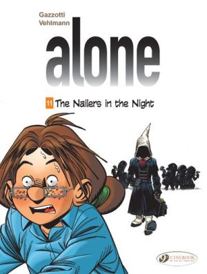 Alone Tome 11 - The Nailers In The Night