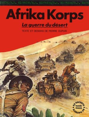 La seconde guerre mondiale - Histoire BD tome 7 - Afrika Korps - La guerre du désert (éd. 1977) La seconde guerre mondiale - Histoire BD tome 7 - Afrika Korps - La guerre du désert (éd. 1977)