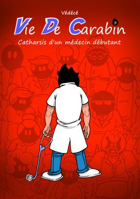 Vie De Carabin tome 3 - Catharsis d'un médecin débutant.