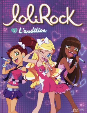 Lolirock tome 1 - L'Audition Lolirock tome 1 - L'Audition