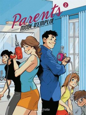 Parents mode d'emploi tome 2