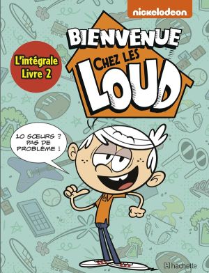 Bienvenue chez les Loud - intégrale tome 2