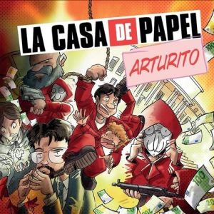 La casa de papel vue par Arturito