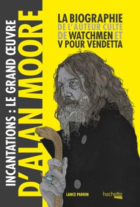 Incantations - Le grand oeuvre d'Alan Moore